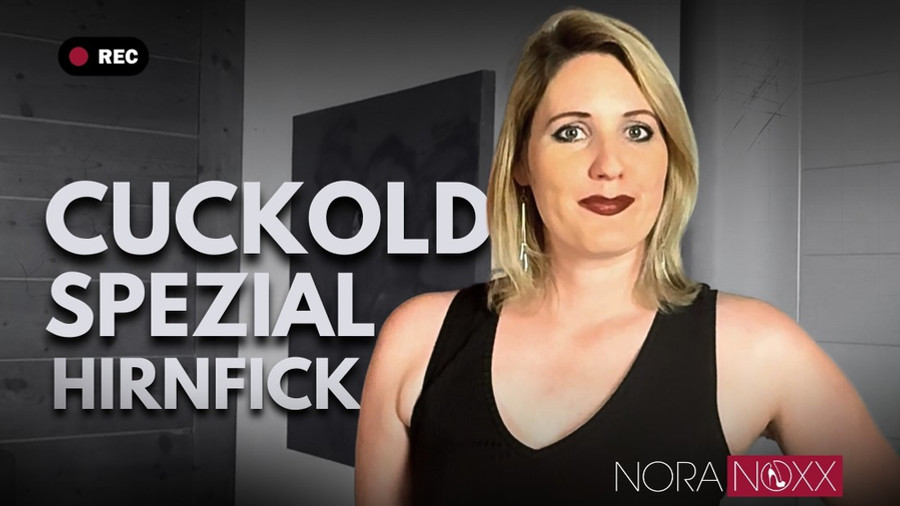 Nora macht es sich, aber du armer Cucki darfst es nur erahnen