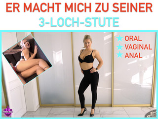 ER MACHT MICH ZU SEINER 3-LOCH-SCHLAMPE!