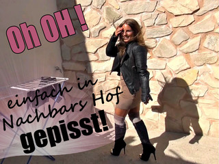 Oh oh - Einfach in Nachbars Hof gepisst