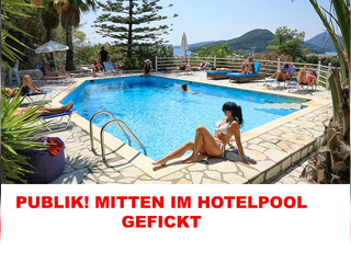 PUBLIK! DREIST! MITTEN IM HOTELPOOL GEFICKT