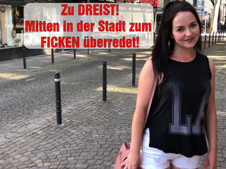 Zu DREIST! Mitten in der Stadt zum FICKEN überredet!