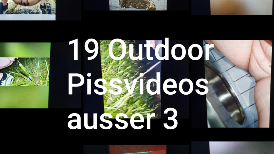 NS 19  Outdoor Pissvideos (ausser 3)
