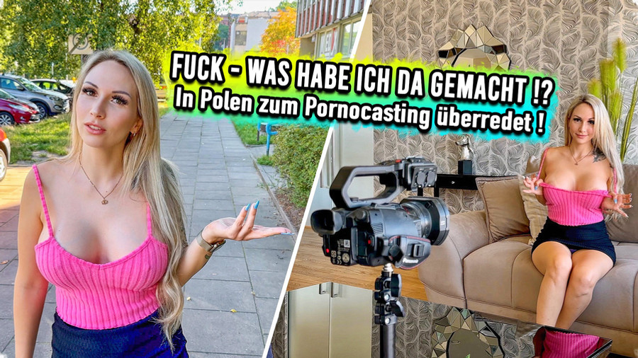 FUCK - Was hab ich da gemacht !? In Polen zum Pornocasting ...