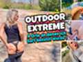 OUTDOOR EXTREME - 4 places where I was used hard !