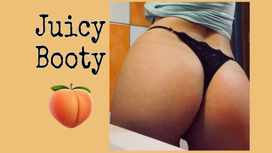 Mein `Juicy Booty`