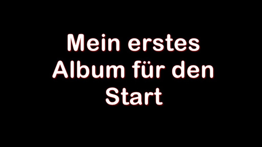 Mein erstes Album für den Start