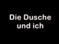 VIDEO - Die Dusche und ich