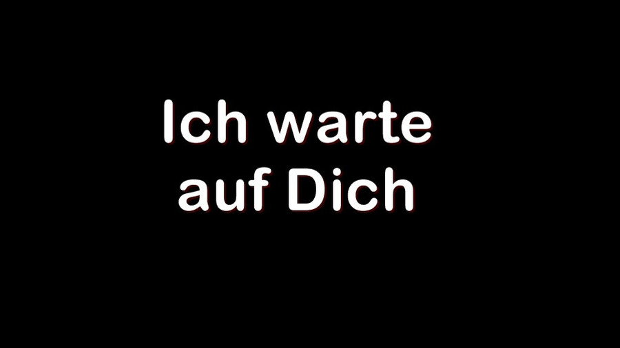 Ich warte auf Dich