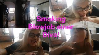 Smoking Blowjob einer Diva!