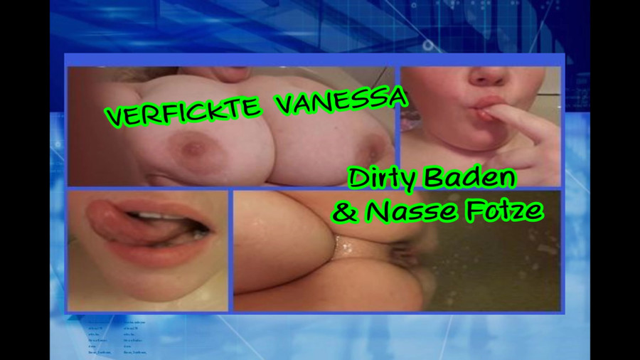 Verfickte Vanessa Dirty Baden & Nasse Fotze