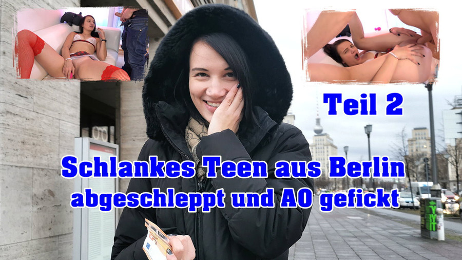 Schlankes Teen aus Berlin abgeschleppt und AO gefickt Teil 2