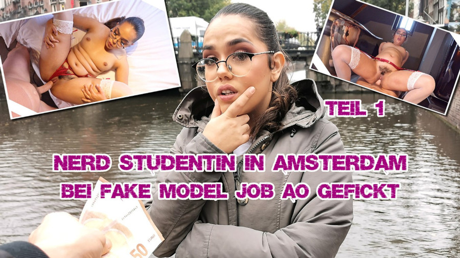 Nerd Studentin in Amsterdam bei Fake Model Job AO gefickt Teil 1