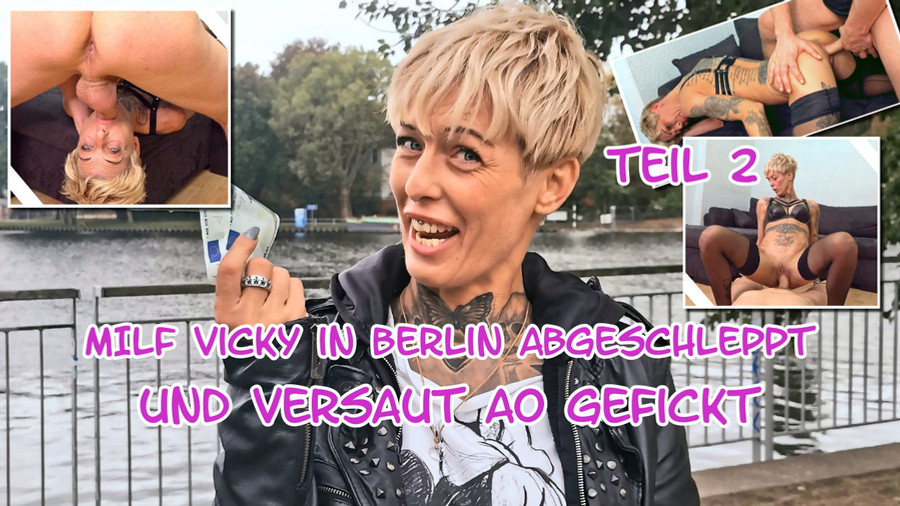 MILF Vicky in Berlin abgeschleppt und versaut AO gefickt Teil 2