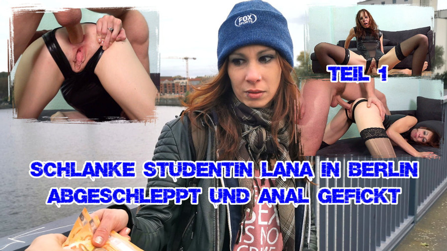 Studentin Lana in Berlin abgeschleppt und Anal gefickt 1