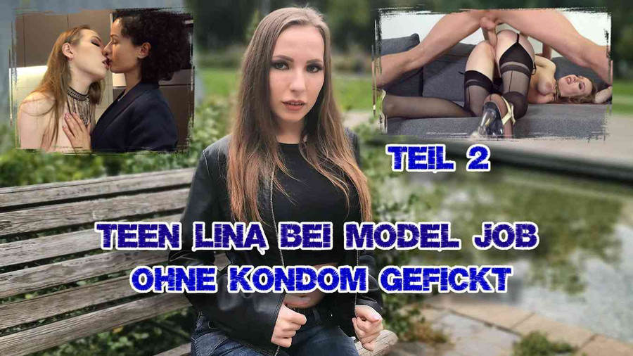 Teen Lina bei Model Job ohne Kondom gefickt Teil 2