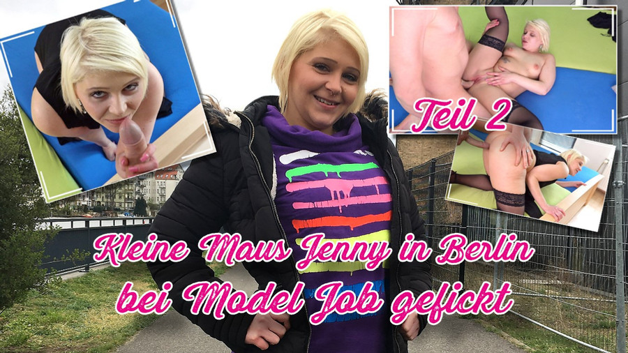 Kleine Maus Jenny in Berlin bei Model Job gefickt Teil 2