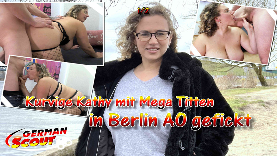 Kurvige Kathy mit Mega Titten in Berlin Ao gefickt Teil 1